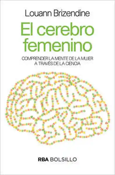 El Cerebro Femenino - Louann Brizendine