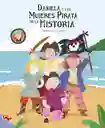 Daniela Y Las Mujeres Pirata De La Historia