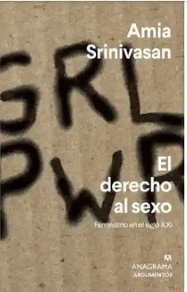 El Derecho al Sexo - Amia Srinivasan