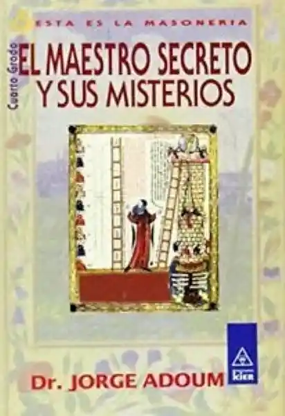 El Maestro Secreto y Sus Misterios - Dr. Jorge Adoum