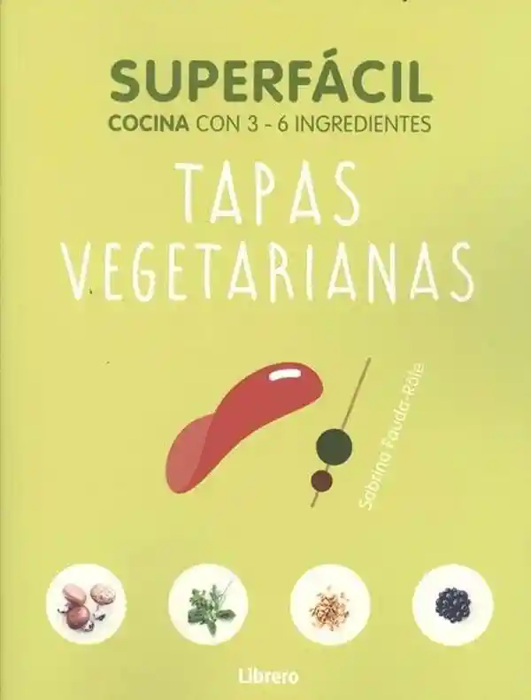 Tapas Vegetarianas. Superfacil