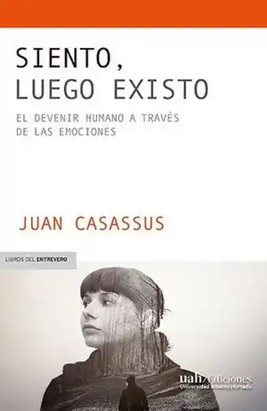 Siento Luego Existo - Casassus Juan