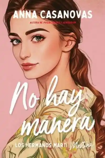 No Hay Manera (Los Hermanos Martí #5) - Casanovas Anna