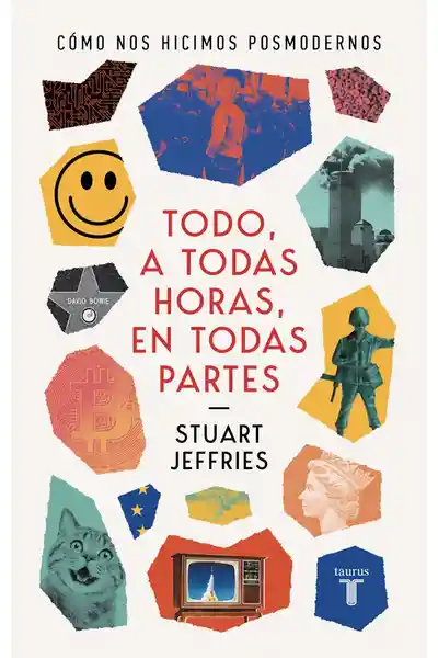 Todo a Todas Horas en Todas Partes - Stuart Jeffries