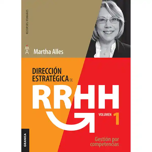 Dirección Estratégica de RR.HH. Vol. I 3ra Ed. - Martha Alles