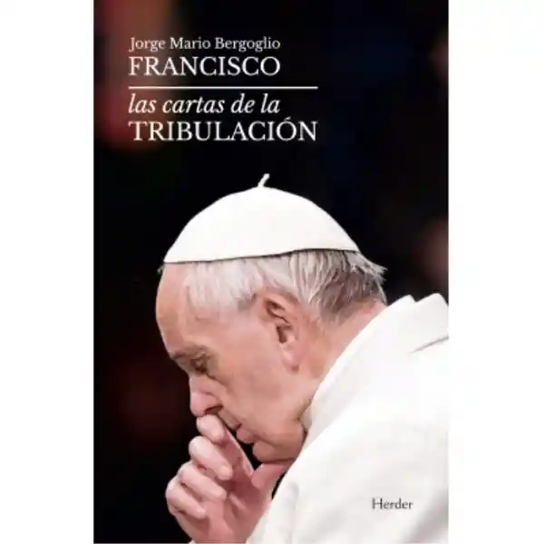 Cartas de la Tribulación - Jorge Mario Bergoglio