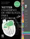 Netter. Cuaderno De Fisiología Para Colorear