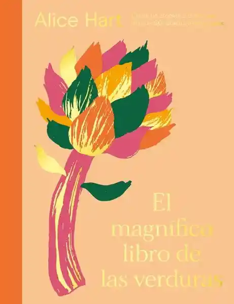 El Magnífico Libro de Las Verduras - Hart Alice