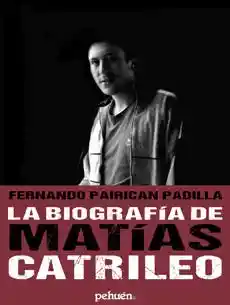 La Biografia de Matias Catrileo