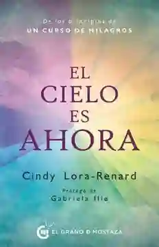 El Cielo es Ahora - Lora Renard Cindy