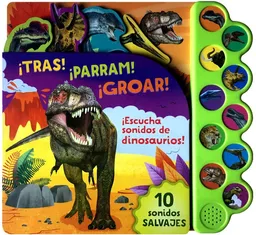 Libro Sonoro 10 Sonidos de Dinosaurios. ¡Tras! ¡Parram! ¡Groar!