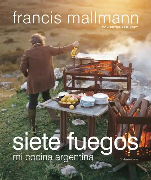Siete Fuegos mp - Francis Mallmann