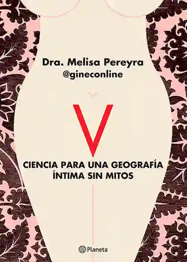 V. Ciencia Para Una Geografia Intima Sin Mitos