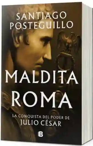 Maldita Roma - Posteguillo Santiago