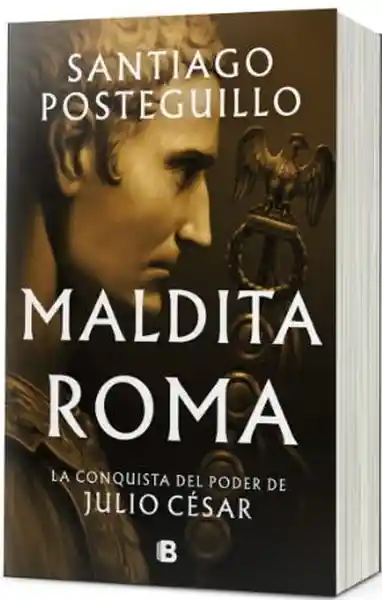 Maldita Roma - Posteguillo Santiago