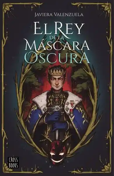 El Rey de la Máscara Más Oscura - Valenzuela Flores Javiera