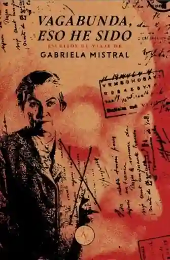 Vagabunda Eso he Sido - Mistral Gabriela