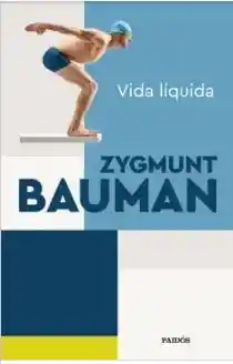 Vida Líquida - Bauman Zygmunt