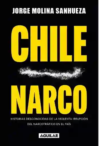 Chile Narco - Molina Jorge