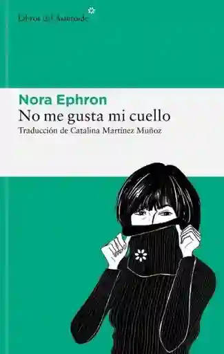 No me Gusta mi Cuello - Ephron Nora