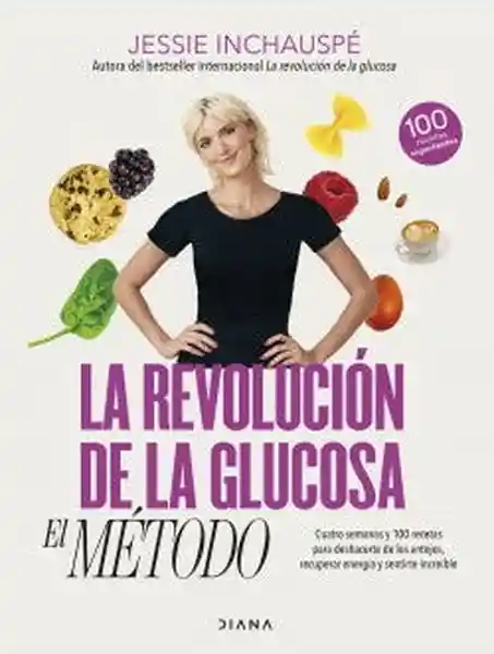 La Revolución de la Glucosa. El Método - Inchauspe Jessie