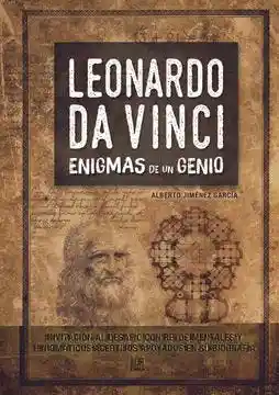 Leonardo da Vinci. Enigmas de un Genio