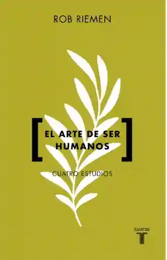 El Arte de Ser Humanos - Riemen Rob