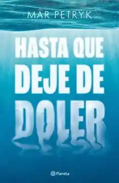 Hasta Que Deje de Doler - Petryk Mar