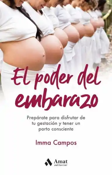 El Poder Del Embarazo - Campos Imma