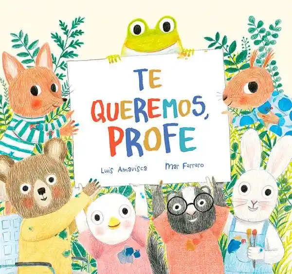 Te Queremos Profe - Amavisca Luis