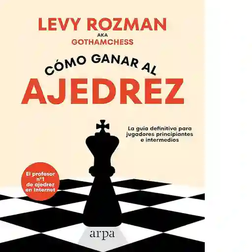 Como Ganar al Ajedrez - Rozman Levy