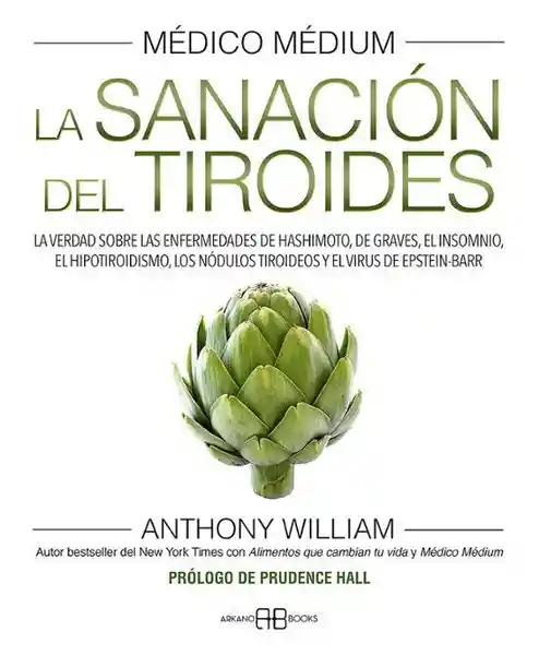 Médico Medium. La Sanación Del Tiroides - William Anthony