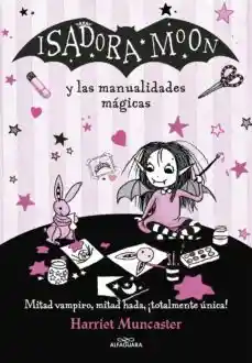 Isadora Moon y Las Manualidades Magicas (Manualidades #1)