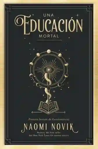 Una Educación Mortal - Novik Naomi