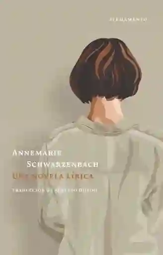 Una Novela Lírica - Schwarzenbach Annemarie