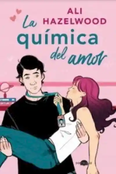 La Quimica Del Amor - Ali Hazelwood