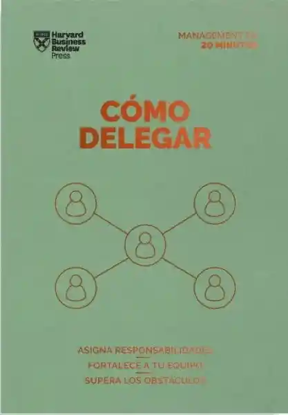 Como Delegar - Harvard Business Review