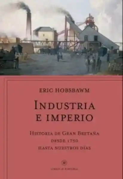 Industria e Imperio - Hobsbawm Eric