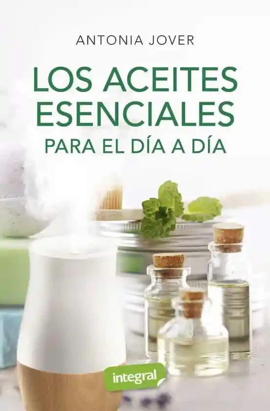 Los Aceites Esenciales Para el Dia a Dia