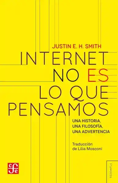 Internet no es lo Que Pensamos - Smith Justin