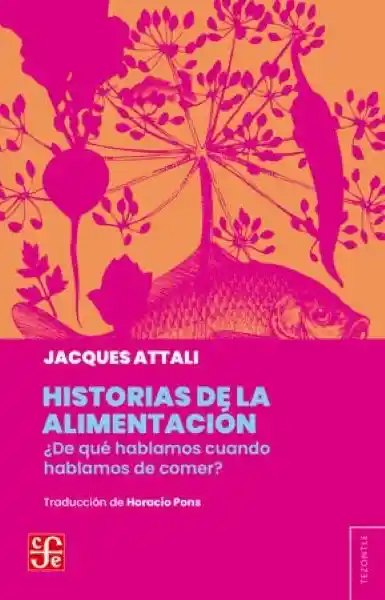 Historia de la Alimentacion - Attali Jacques