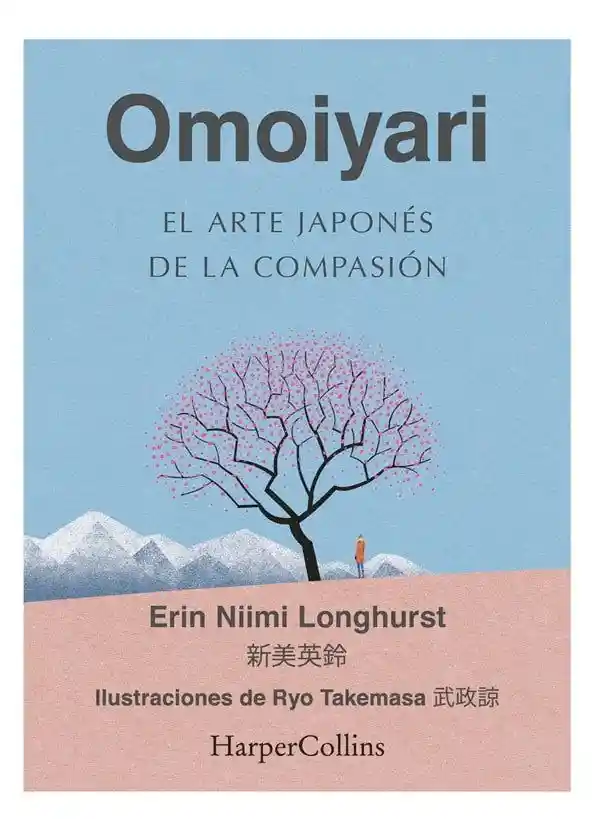 Omoiyari. el Arte Japones de la Compasion