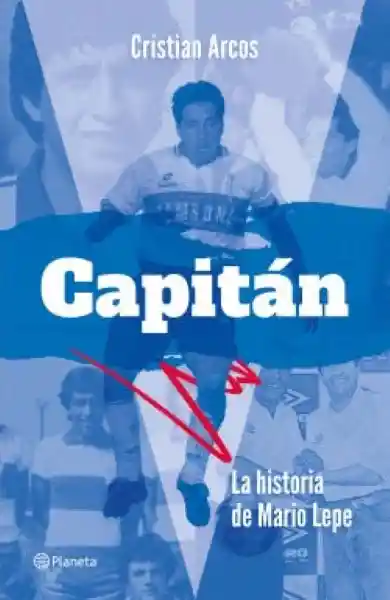 Capitán: La Historia de Mario Lepe - Arcos Cristián