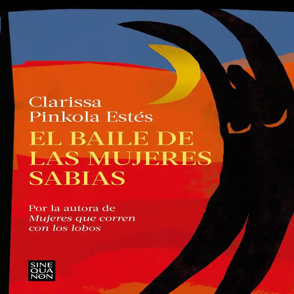 Baile De Las Mujeres Sabias, Estés, Clarissa Pinkola