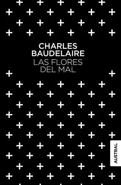 Las Flores Del Mal - Baudelaire Charles