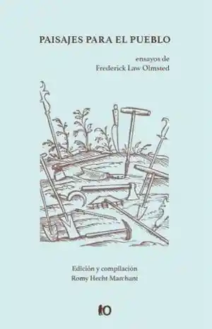 Paisajes Para el Pueblo - Law Olmsted Frederick