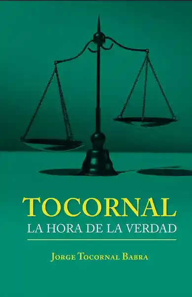 Tocornal. La Hora de la Verdad - Tocornal Babra Jorge