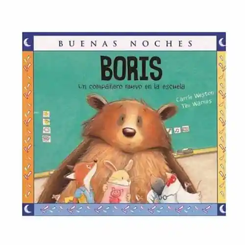 Boris un Compañero Nuevo en la Escuela - Carrie Weston