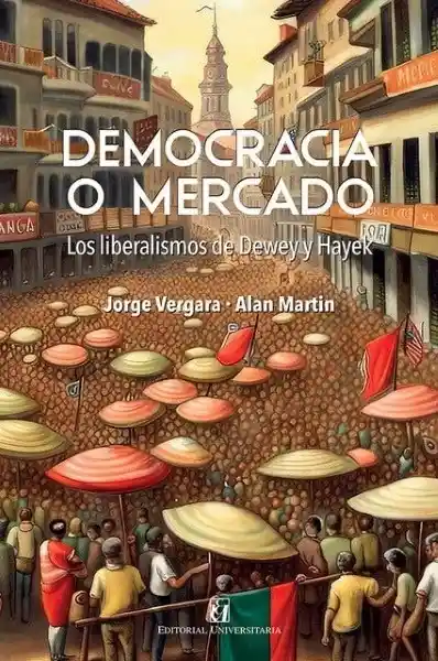 Democracia o Mercado - Vergara Jorge