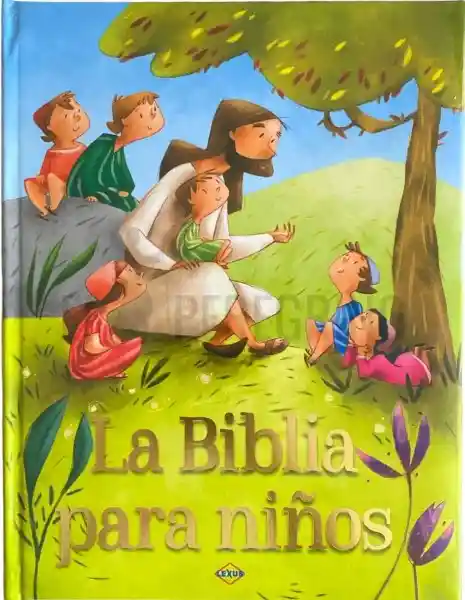 La Biblia Para Niños - Lexus Editores